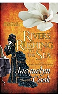 Rivers Rushing to the Sea (Paperback)
