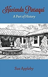 Hacienda Pinsaqui: A Part of History (Paperback)