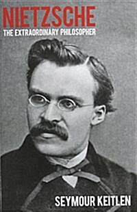 Nietzsche: The Extraordinary Philosopher (Paperback)
