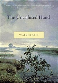 The Uncallused Hand (Hardcover)