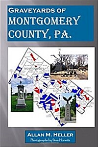 Graveyards of Montgomery County, Pa. (Paperback)