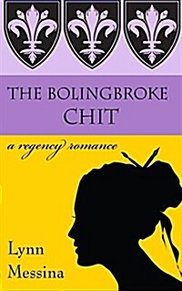 The Bolingbroke Chit: A Regency Romance (Paperback)