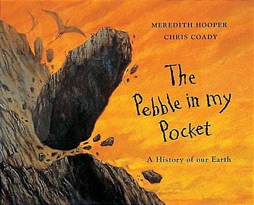 The Pebble in my Pocket : A History of Our Earth (Paperback)