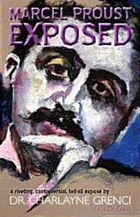 Marcel Proust Exposed (Paperback)