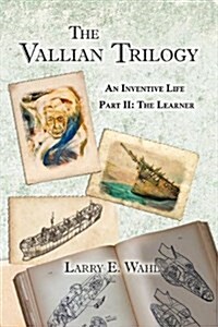 The Vallian Trilogy--An Inventive Life: Part II. the Learner (Paperback)