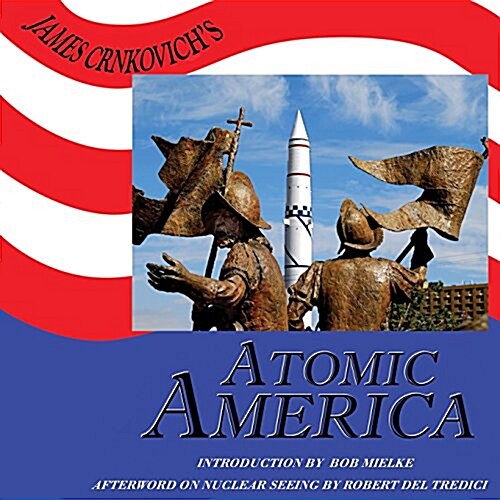 James Crnkovichs Atomic America Deluxe Edition (Paperback, Deluxe)