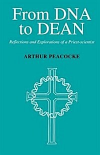 From DNA to Dean : Reflections and Explorations of a Priest-scientist (Paperback)