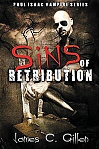 Sins of Retribution: A Paul Isaac Vampire Novel (Paperback)