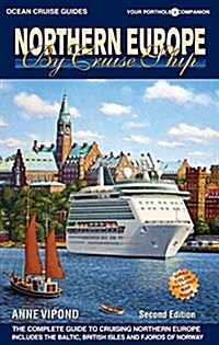 Northern Europe by Cruise Ship: The Complete Guide to Cruising Northern Europe (Paperback, 2)