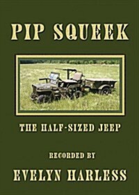 Pip Squeek: The Half-Size Jeep (Paperback)