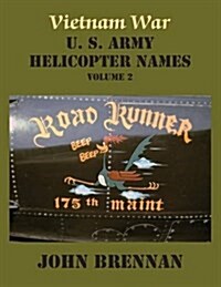 Vietnam War U. S. Army Helicopter Names, Volume 2 (Paperback)