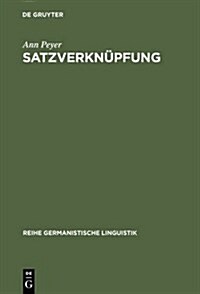 Satzverkn?fung: Syntaktische Und Textpragmatische Aspekte (Hardcover, Reprint 2013)