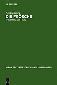 Die Fr?che: Mit Ausgew?lten Antiken Scholien (Hardcover, Reprint 2010)