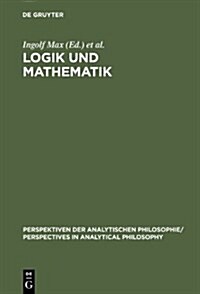 Logik Und Mathematik (Hardcover, Reprint 2012)