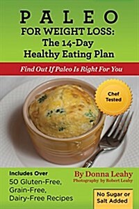 Paleo for Weight Loss: The 14-Day Healthy Eating Plan: Find Out If Paleo Is Right for You (Paperback)
