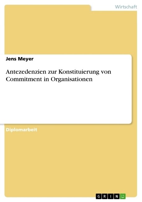 Antezedenzien Zur Konstituierung Von Commitment in Organisationen (Paperback)