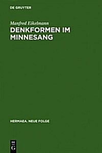 Denkformen Im Minnesang (Hardcover, Reprint 2012)