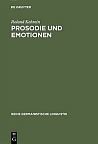 Prosodie Und Emotionen (Hardcover, Reprint 2012)