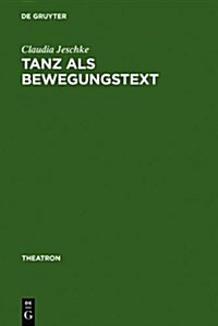 Tanz als BewegungsText (Hardcover, Reprint 2011)