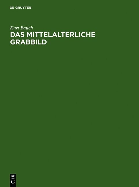 Das Mittelalterliche Grabbild: Fig?liche Grabm?er Des 11. Bis 15. Jahrhunderts in Europa (Hardcover, Reprint 2011)