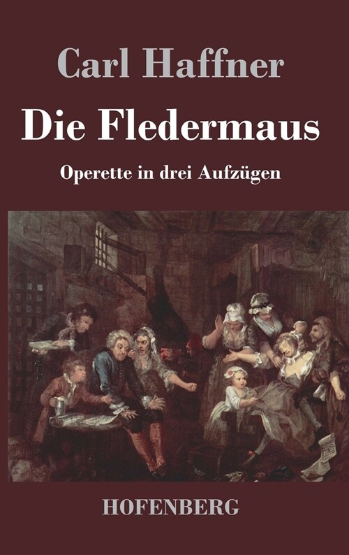 Die Fledermaus: Operette in drei Aufz?en (Hardcover)