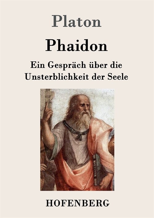 Phaidon: Ein Gespr?h ?er die Unsterblichkeit der Seele (Paperback)