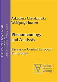 Phenomenology & Analysis: Essays in Central European Philosophy (Paperback)