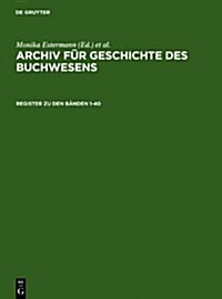 Register Zum Archiv F? Geschichte Des Buchwesens (Hardcover, Reprint 2011)