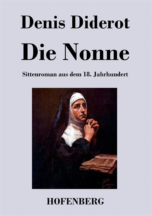 Die Nonne: Sittenroman aus dem 18. Jahrhundert (Paperback)