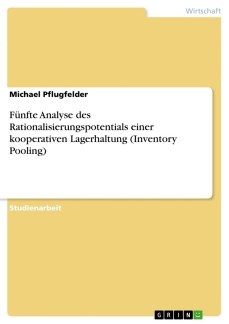 F?fte Analyse des Rationalisierungspotentials einer kooperativen Lagerhaltung (Inventory Pooling) (Paperback)