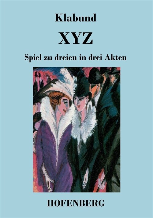 X Y Z: Spiel zu dreien in drei Akten (Paperback)