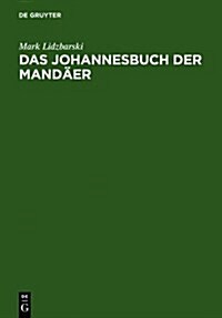 Das Johannesbuch der Mand?r (Hardcover, Nachdr. Der Aus)