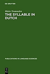 The Syllable in Dutch (Hardcover, Reprint 2011)