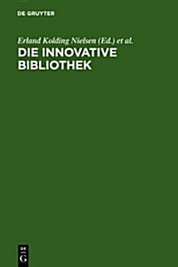 Die innovative Bibliothek (Hardcover, Reprint 2011)