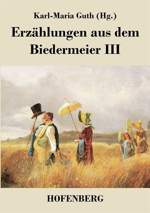 Erz?lungen Aus Dem Biedermeier III (Paperback)