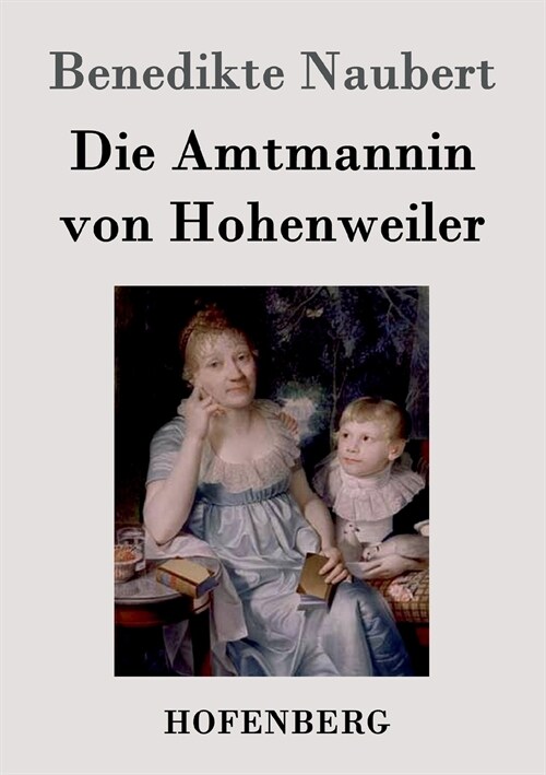 Die Amtmannin Von Hohenweiler (Paperback)