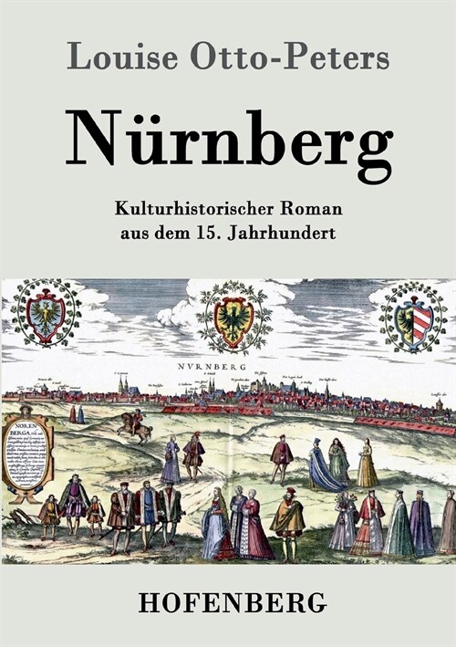 N?nberg: Kulturhistorischer Roman aus dem 15. Jahrhundert (Paperback)