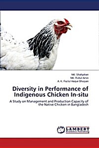 Diversity in Performance of Indigenous Chicken In-Situ (Paperback)