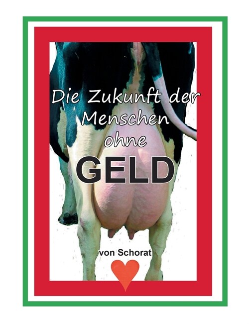 Die Zukunft Der Menschen Ohne Geld (Paperback)