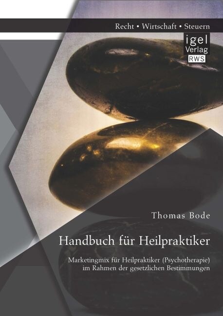 Handbuch f? Heilpraktiker: Marketingmix f? Heilpraktiker (Psychotherapie) im Rahmen der gesetzlichen Bestimmungen (Paperback)