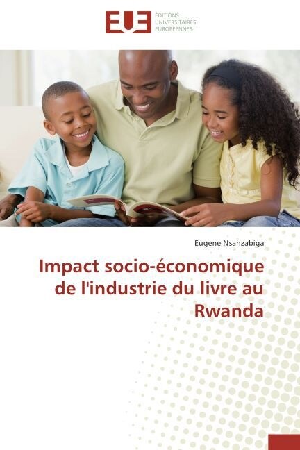 Impact Socio-?onomique de lIndustrie Du Livre Au Rwanda (Paperback)