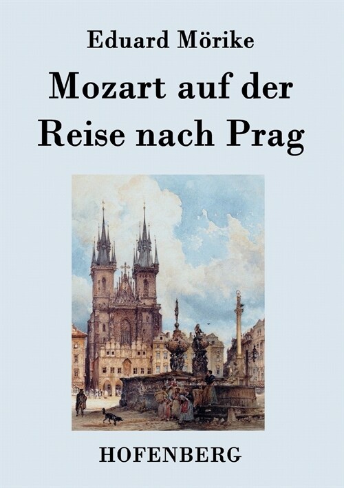 Mozart auf der Reise nach Prag: Novelle (Paperback)