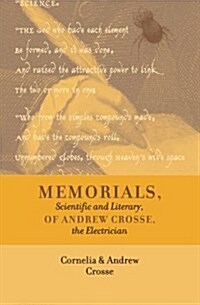 Memorials, Scientific and Literary, of Andrew Crosse, the Electrician (Paperback)