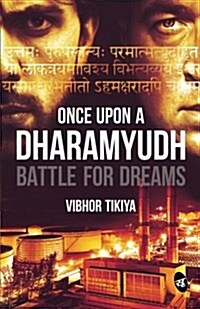 Once Upon a Dharamyudh: Battle for Dreams (Paperback)