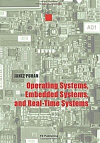 Operating Systems, Embedded Systems, and Real-Time Systems (Paperback)