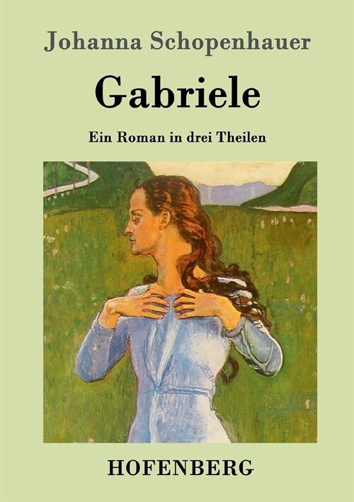 Gabriele: Ein Roman in drei Theilen (Paperback)