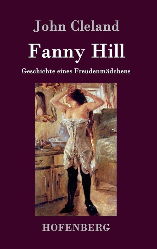 Fanny Hill Oder Geschichte Eines Freudenm?chens (Hardcover)