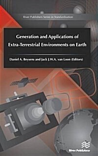 Generation and Applications of Extra-Terrestrial Environments on Earth (Hardcover)
