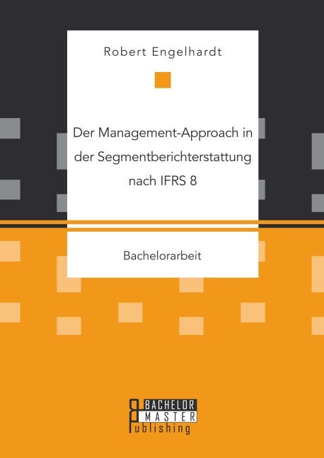 Der Management-Approach in Der Segmentberichterstattung Nach Ifrs 8 (Paperback)