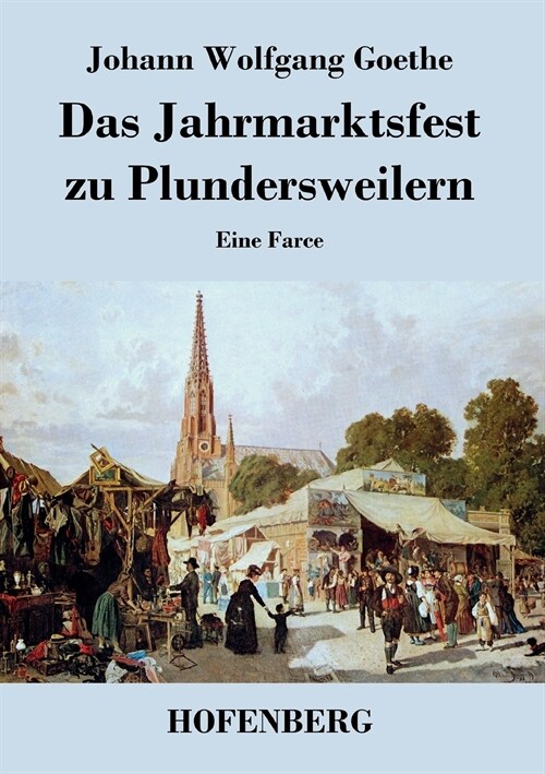 Das Jahrmarktsfest zu Plundersweilern: Eine Farce (Paperback)